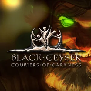 Black Geyser: Couriers of Darkness