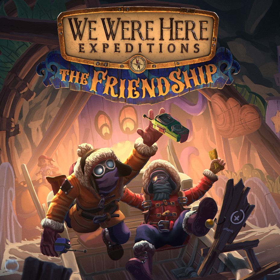 We Were Here Expeditions: The FriendShip