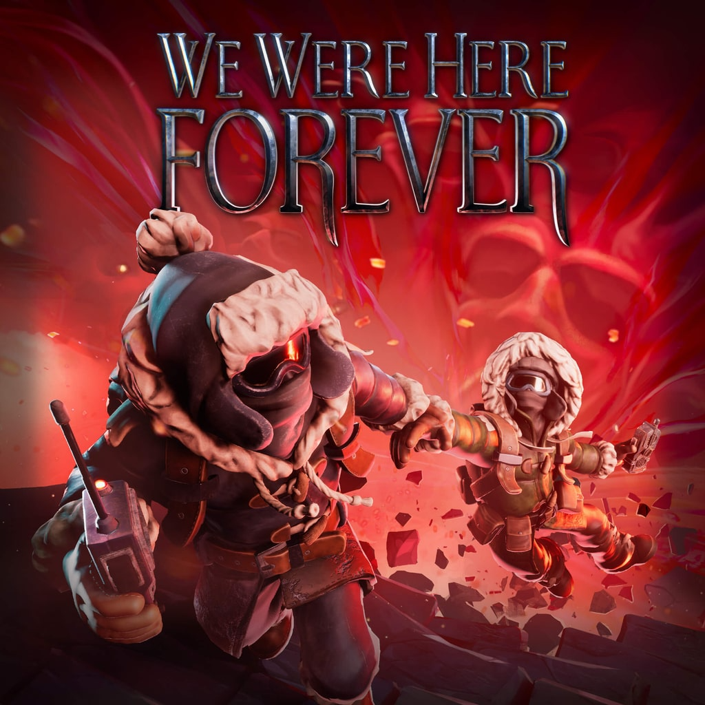 We Were Here forever